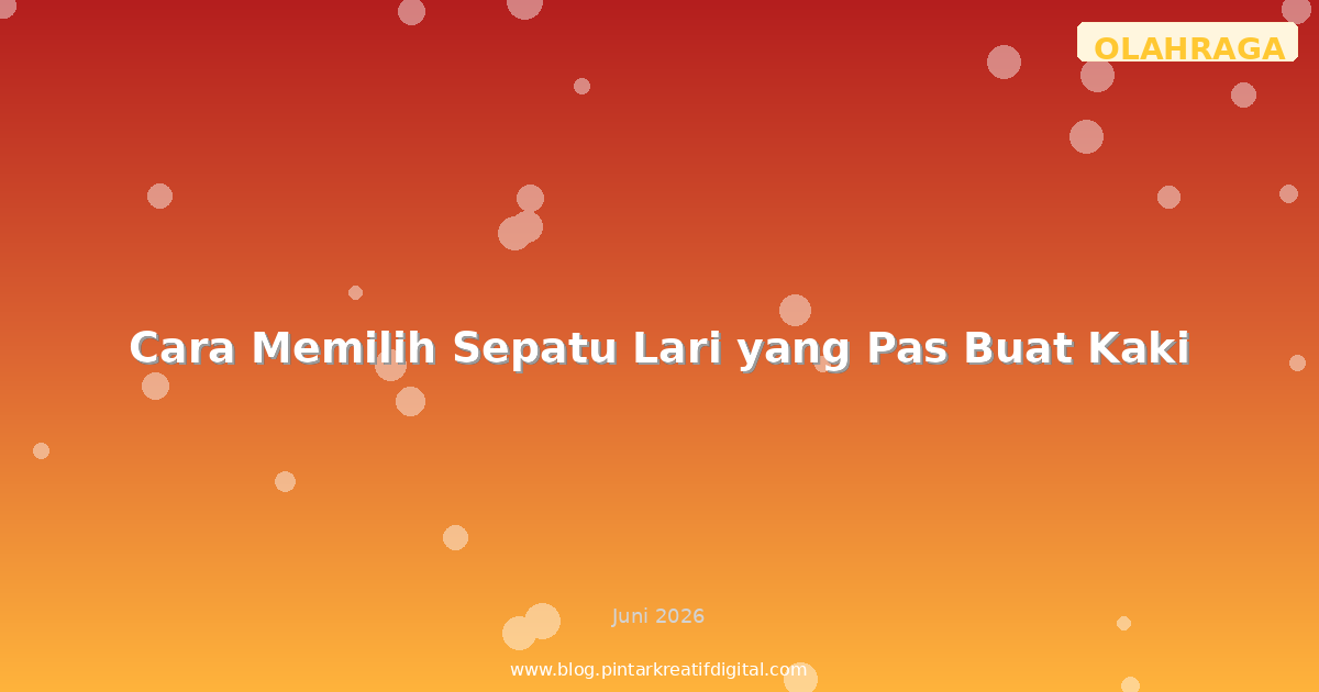 Cara Memilih Sepatu Lari yang Pas Buat Kaki