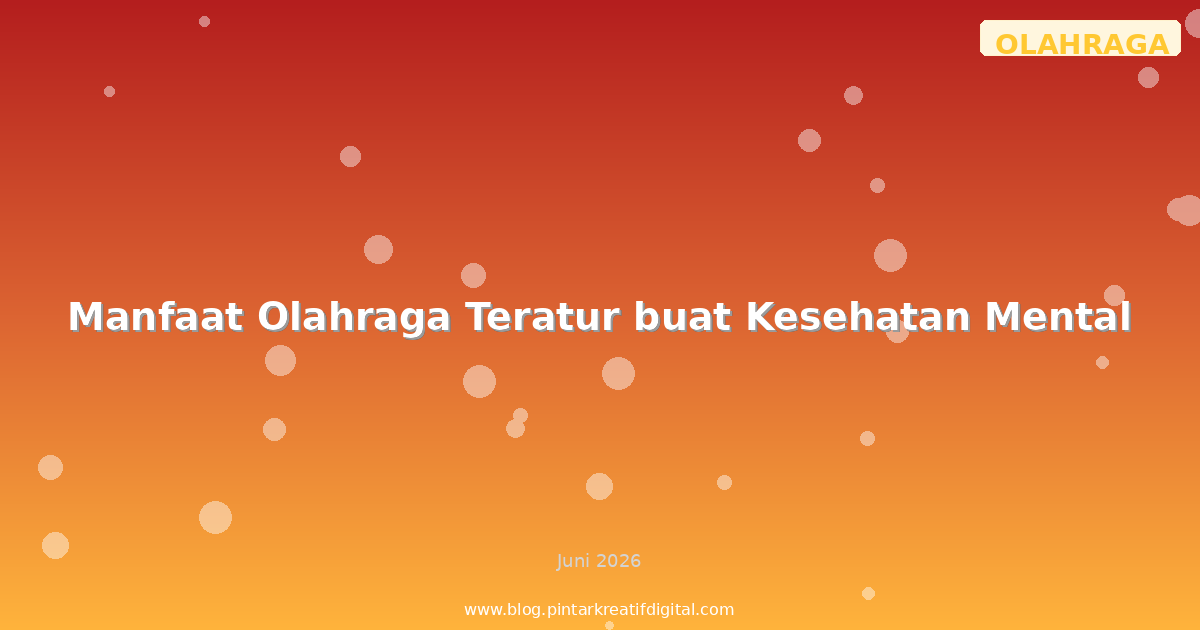 Manfaat Olahraga Teratur buat Kesehatan Mental