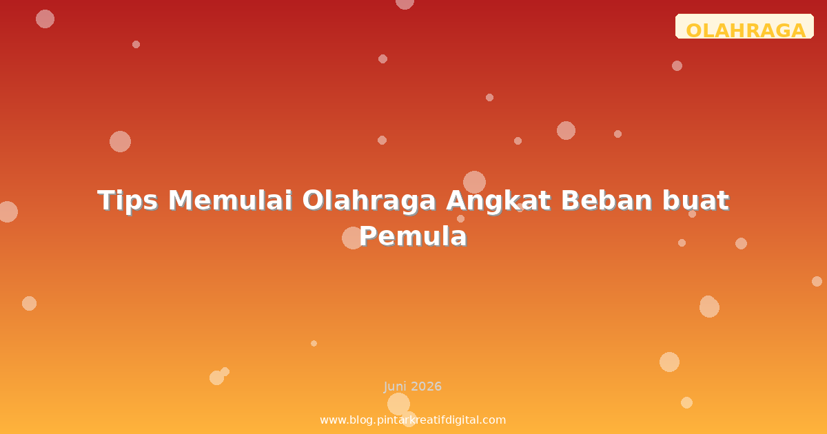 Tips Memulai Olahraga Angkat Beban buat Pemula