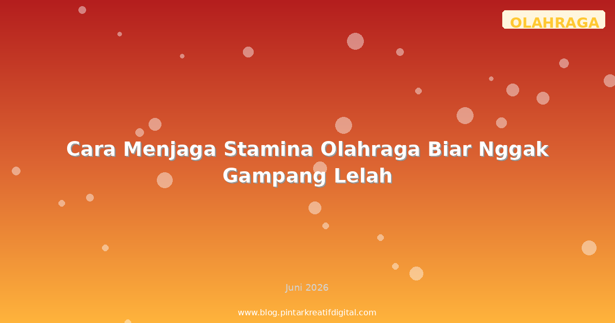 Cara Menjaga Stamina Olahraga Biar Nggak Gampang Lelah