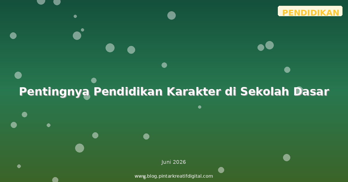 Pentingnya Pendidikan Karakter di Sekolah Dasar