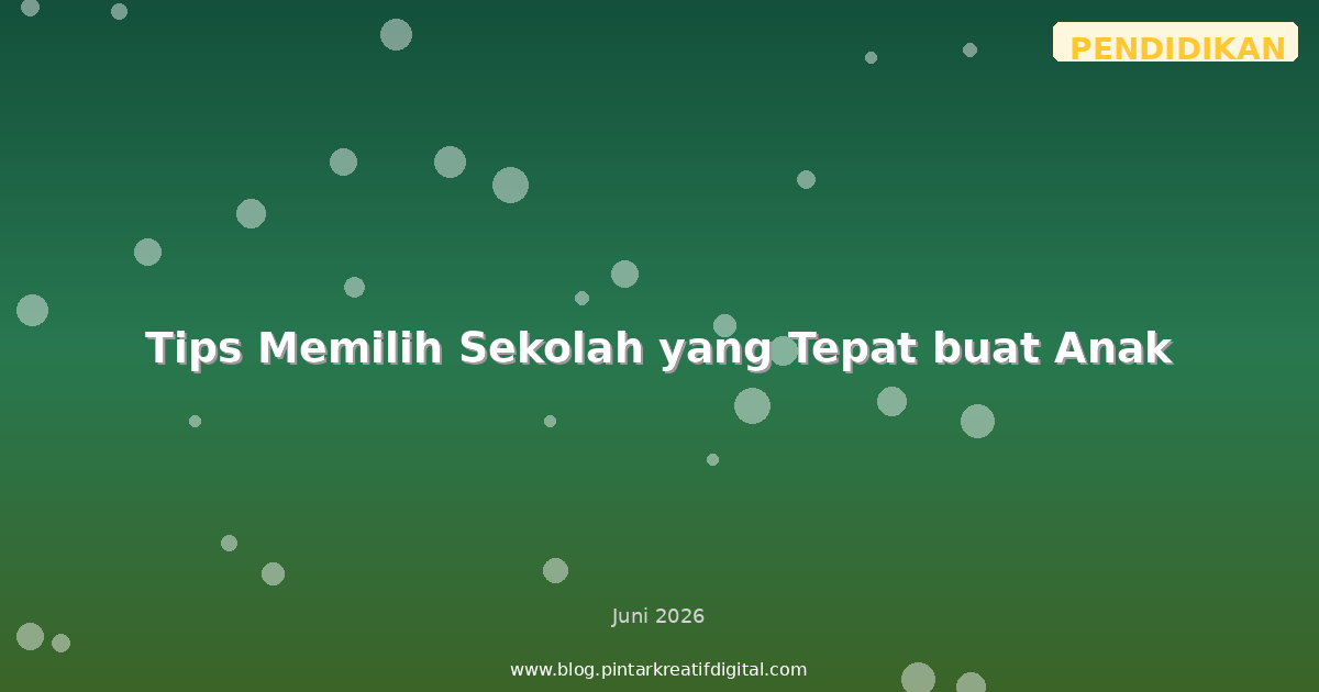 Tips Memilih Sekolah yang Tepat buat Anak