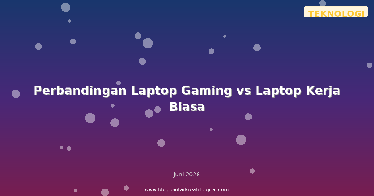 Perbandingan Laptop Gaming vs Laptop Kerja Biasa