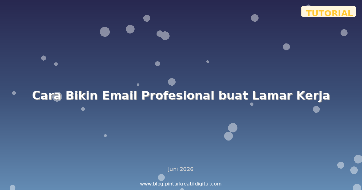 Cara Bikin Email Profesional buat Lamar Kerja