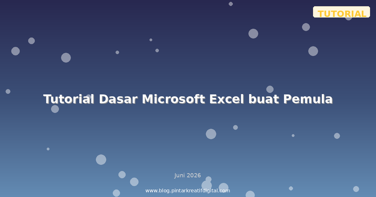 Tutorial Dasar Microsoft Excel buat Pemula