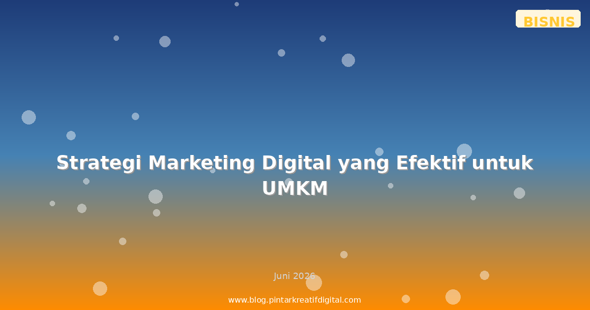 Strategi Marketing Digital yang Efektif untuk UMKM
