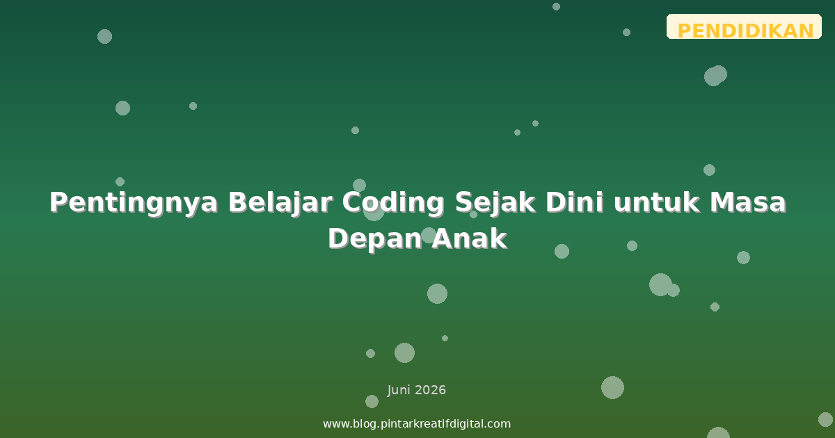 Pentingnya Belajar Coding Sejak Dini untuk Masa Depan Anak