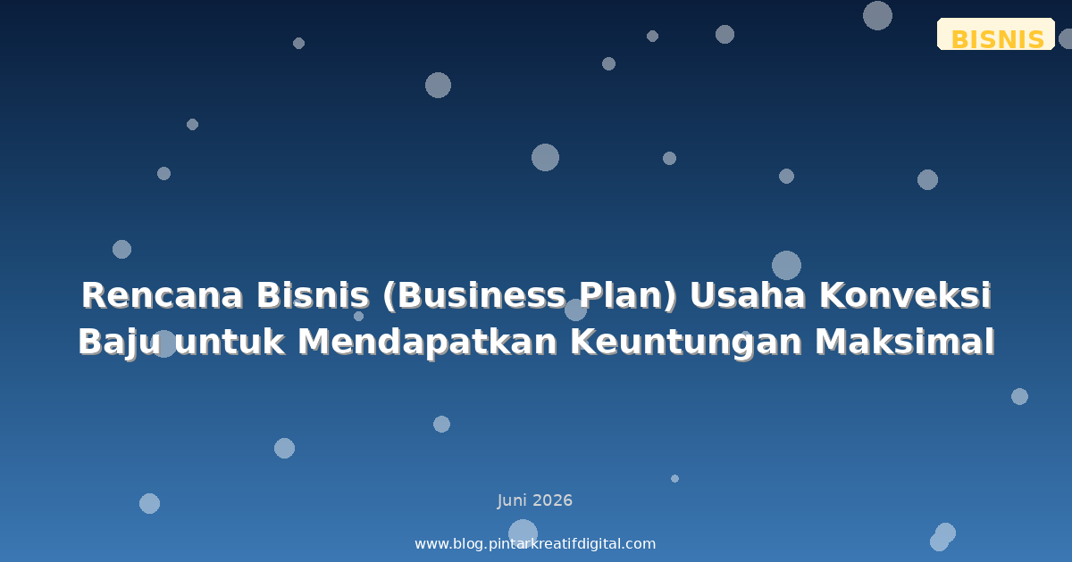 Rencana Bisnis (Business Plan) Usaha Konveksi Baju untuk Mendapatkan Keuntungan Maksimal