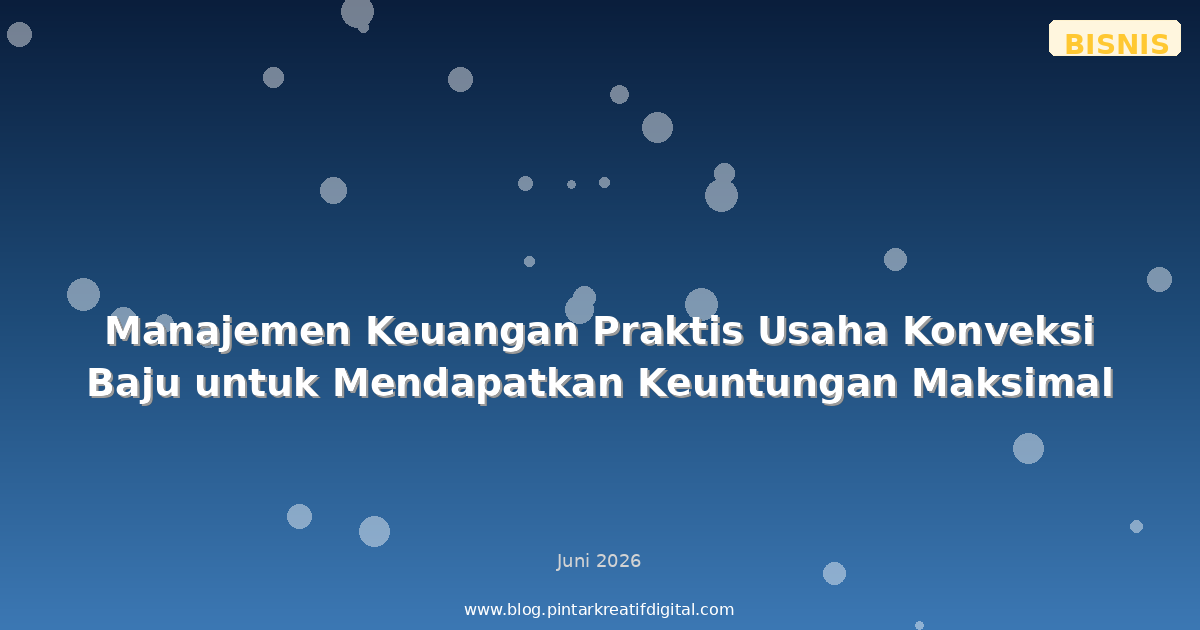 Manajemen Keuangan Praktis Usaha Konveksi Baju untuk Mendapatkan Keuntungan Maksimal