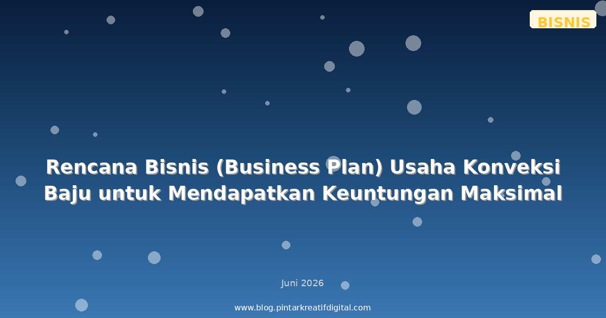 Rencana Bisnis (Business Plan) Usaha Konveksi Baju untuk Mendapatkan Keuntungan Maksimal