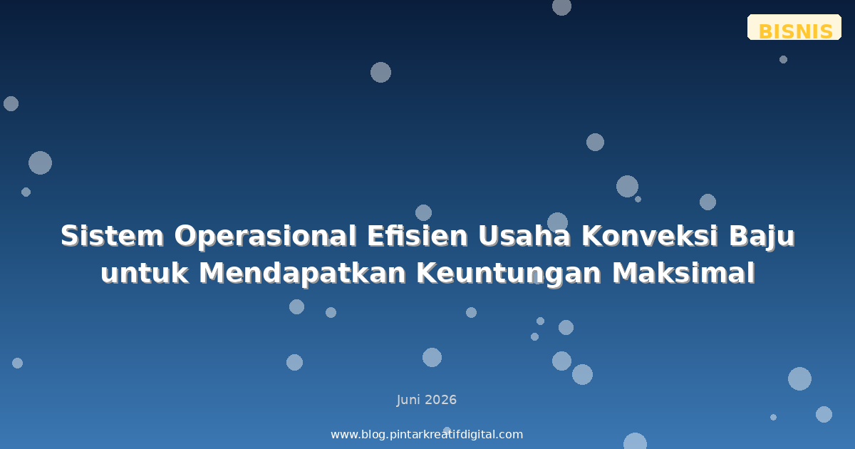 Sistem Operasional Efisien Usaha Konveksi Baju untuk Mendapatkan Keuntungan Maksimal