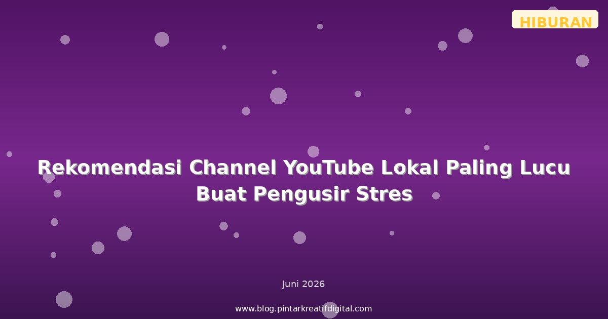 Rekomendasi Channel YouTube Lokal Paling Lucu Buat Pengusir Stres