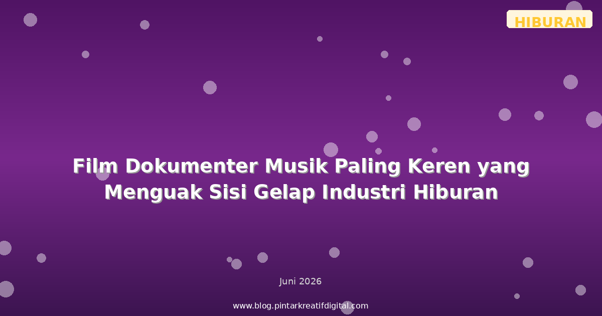 Film Dokumenter Musik Paling Keren yang Menguak Sisi Gelap Industri Hiburan