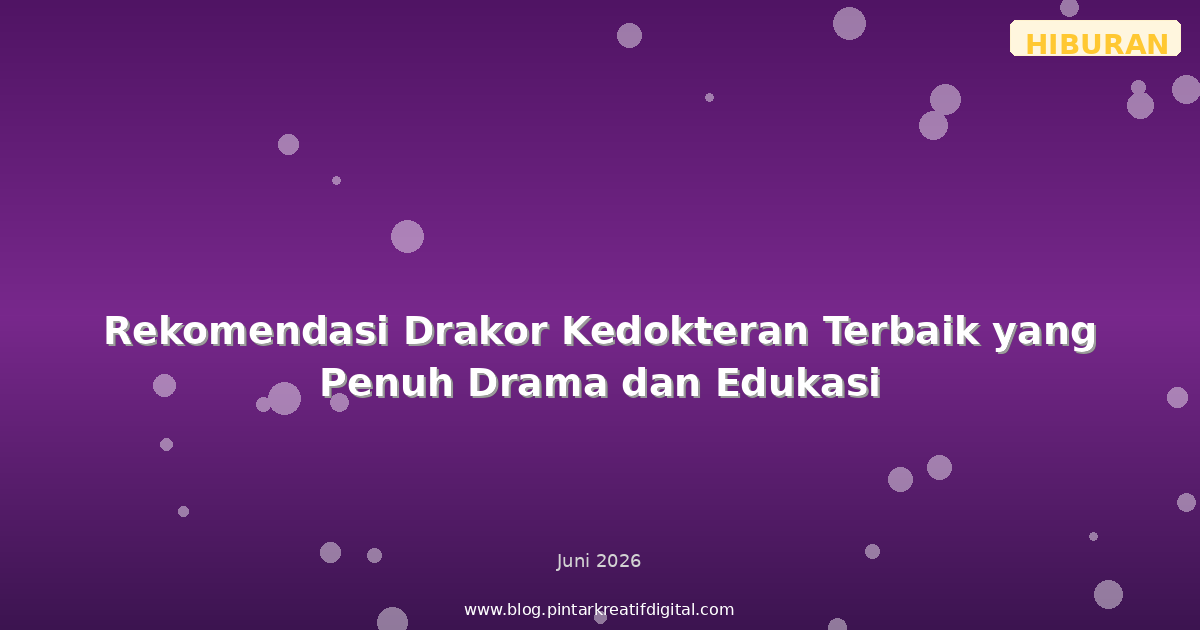 Rekomendasi Drakor Kedokteran Terbaik yang Penuh Drama dan Edukasi