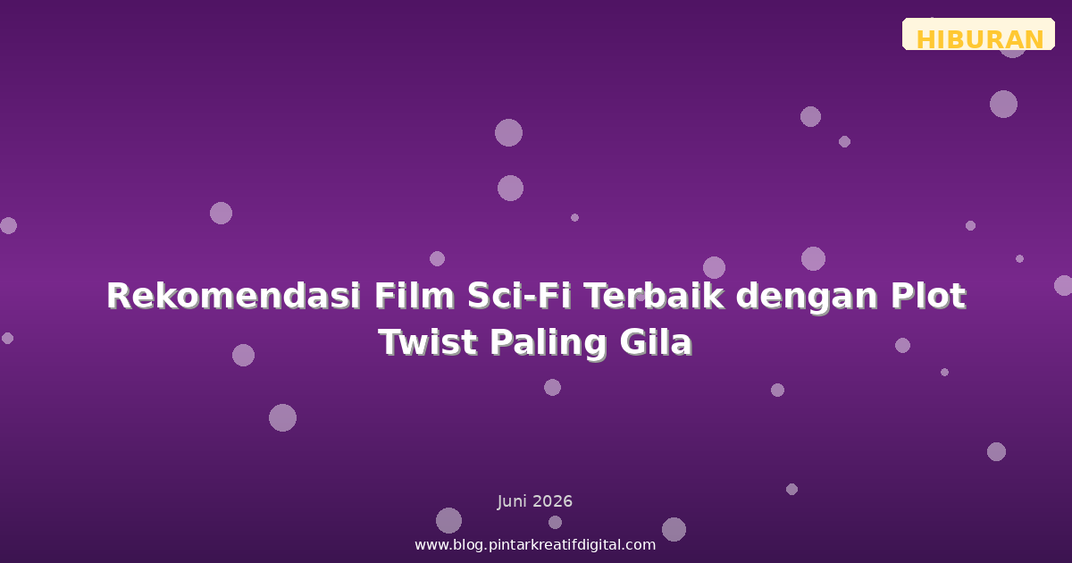 Rekomendasi Film Sci-Fi Terbaik dengan Plot Twist Paling Gila
