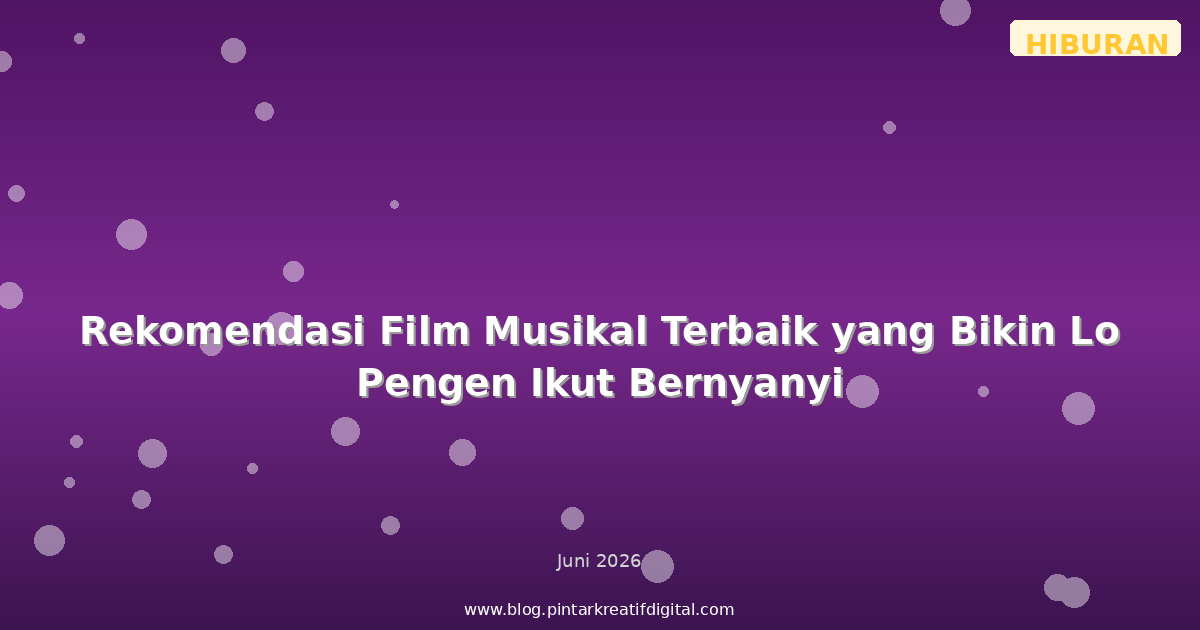 Rekomendasi Film Musikal Terbaik yang Bikin Lo Pengen Ikut Bernyanyi