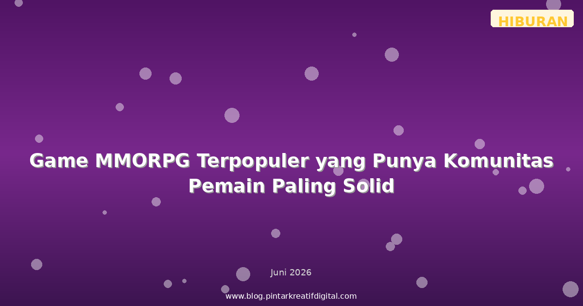 Game MMORPG Terpopuler yang Punya Komunitas Pemain Paling Solid