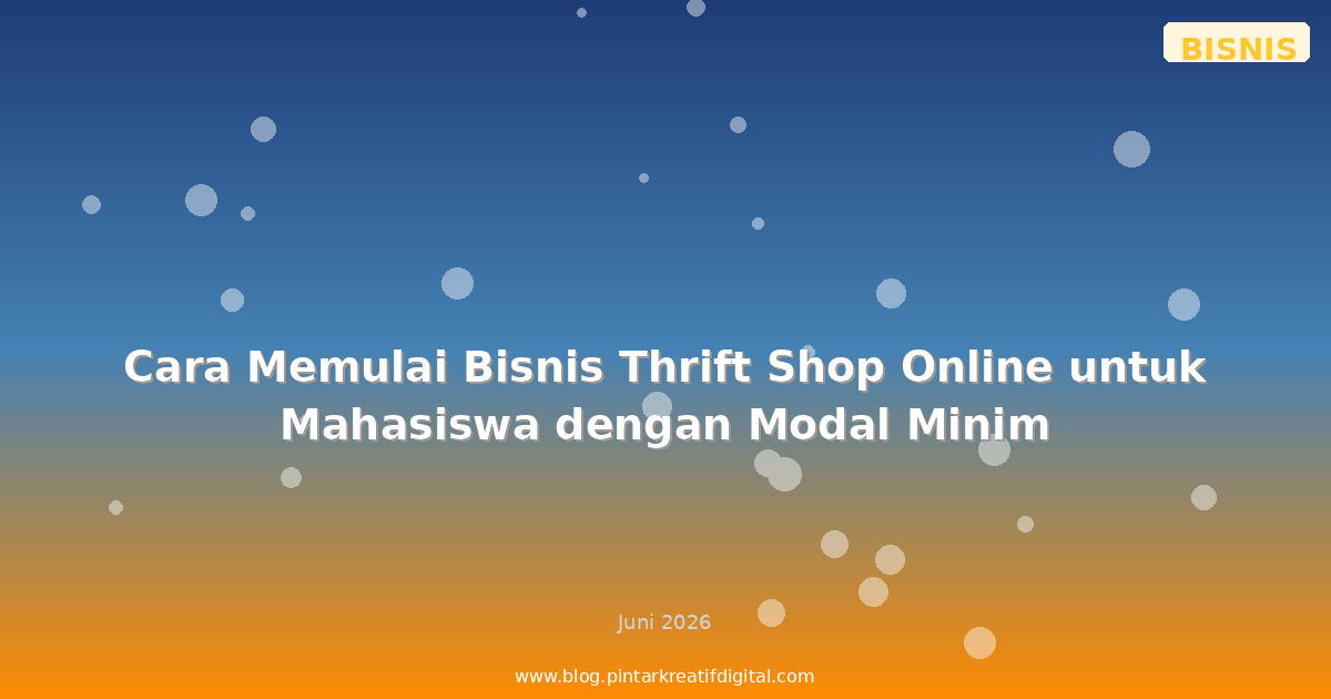 Cara Memulai Bisnis Thrift Shop Online untuk Mahasiswa dengan Modal Minim