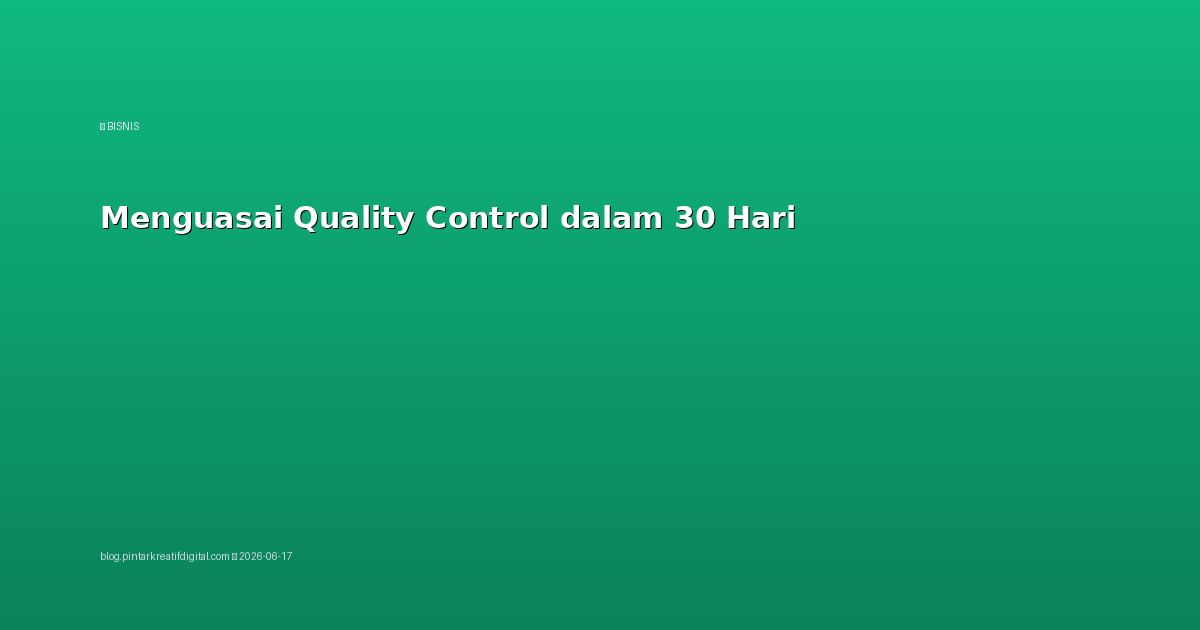 Menguasai Quality Control dalam 30 Hari