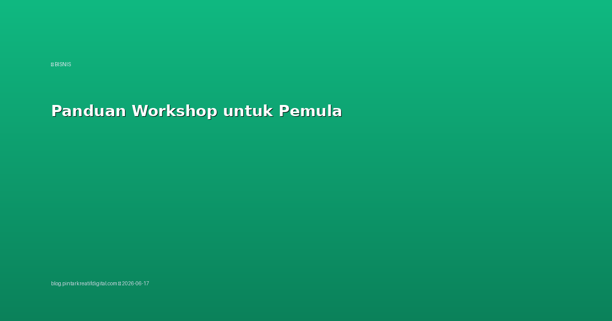 Panduan Workshop untuk Pemula