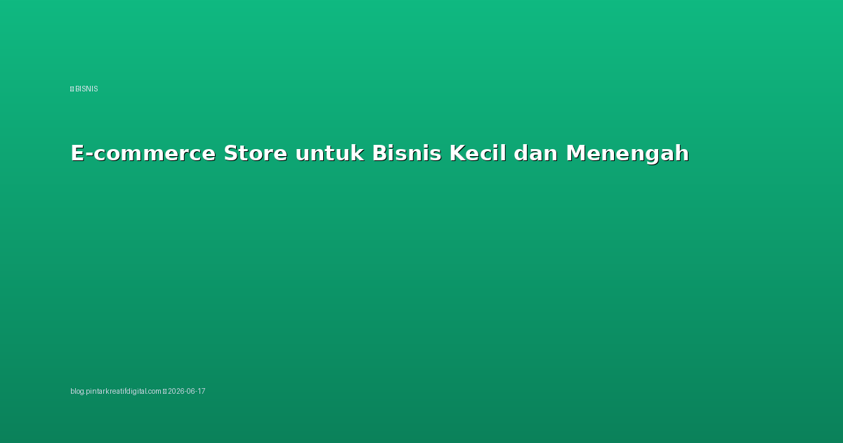 E-commerce Store untuk Bisnis Kecil dan Menengah