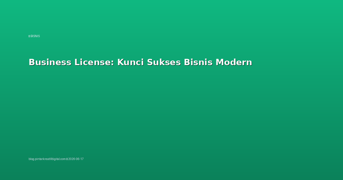 Business License: Kunci Sukses Bisnis Modern