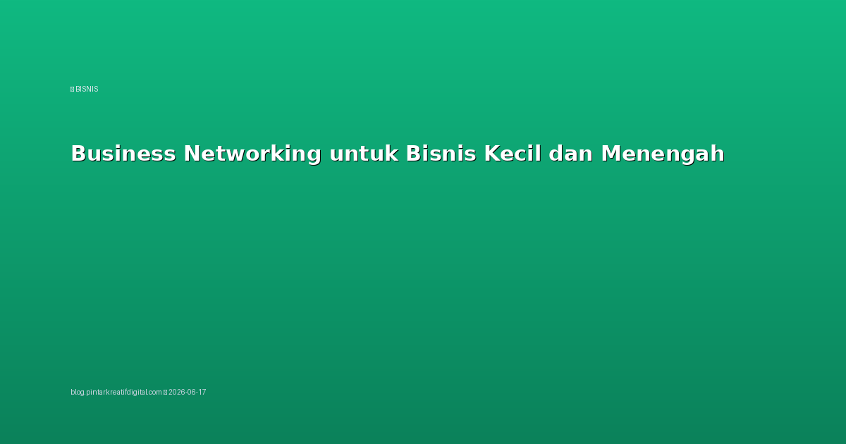 Business Networking untuk Bisnis Kecil dan Menengah