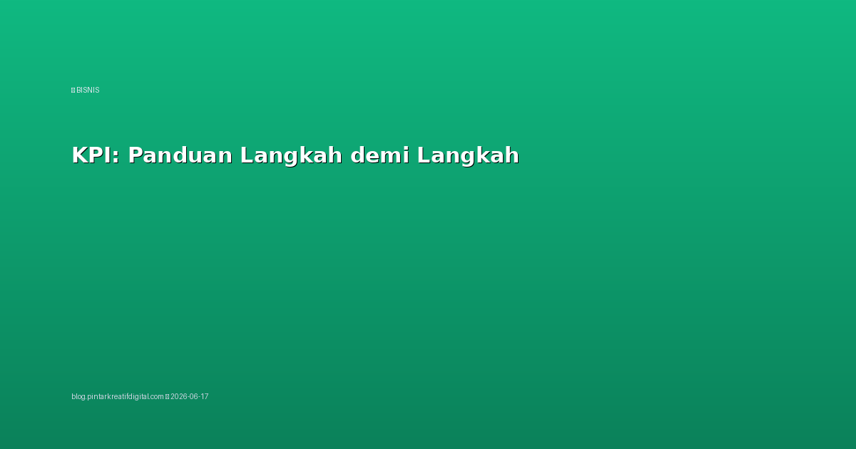 KPI: Panduan Langkah demi Langkah