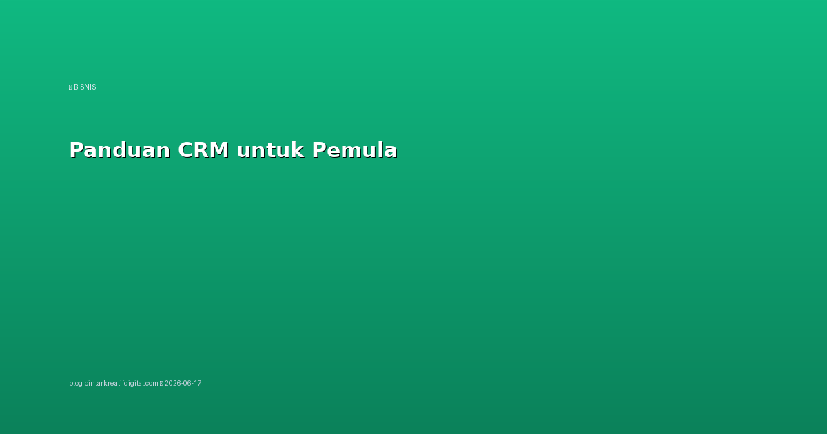 Panduan CRM untuk Pemula