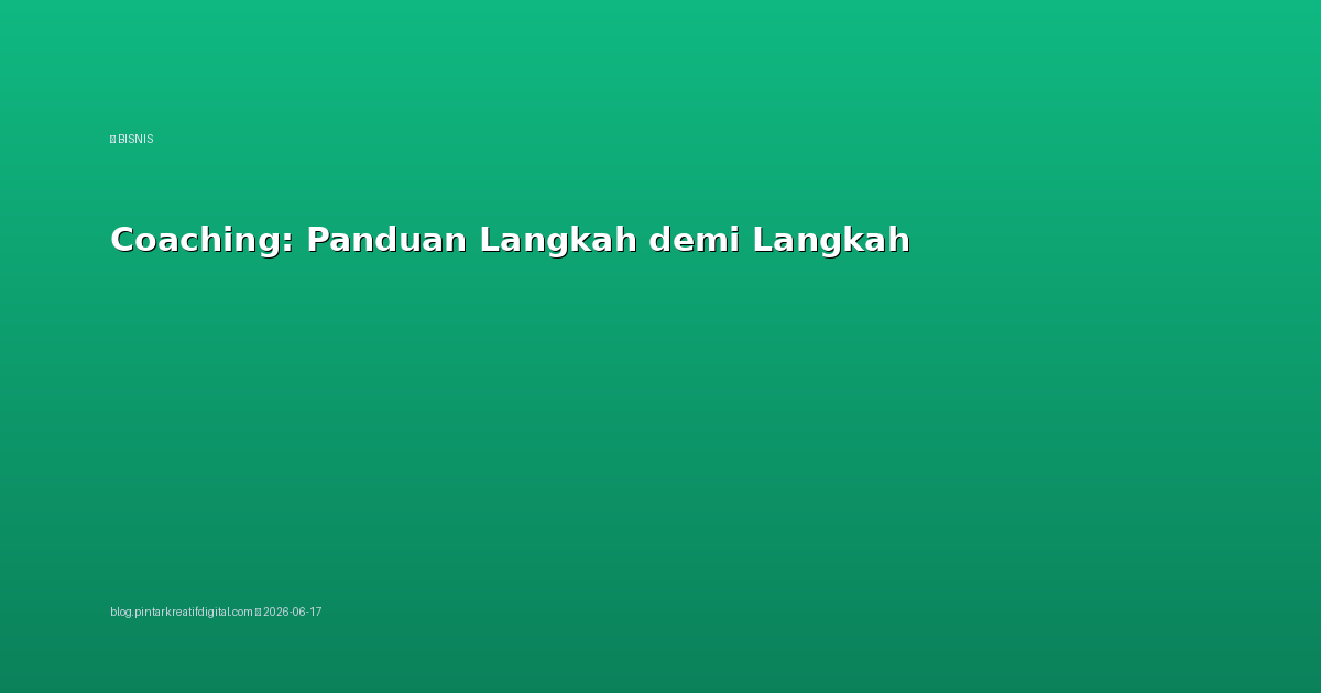 Coaching: Panduan Langkah demi Langkah