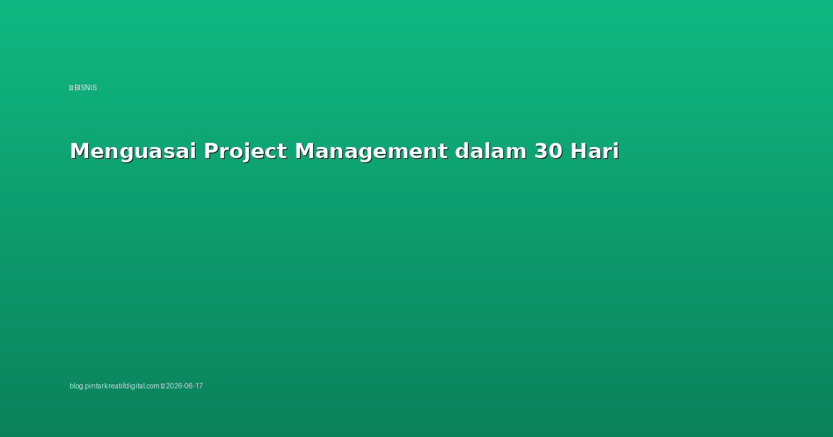 Menguasai Project Management dalam 30 Hari