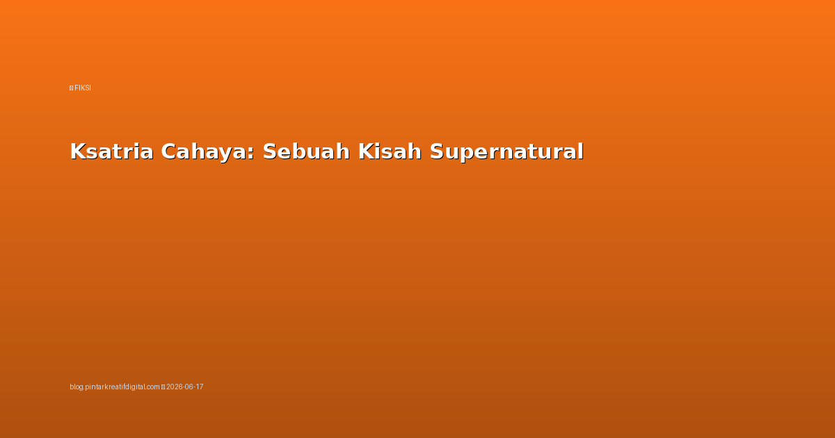 Ksatria Cahaya: Sebuah Kisah Supernatural
