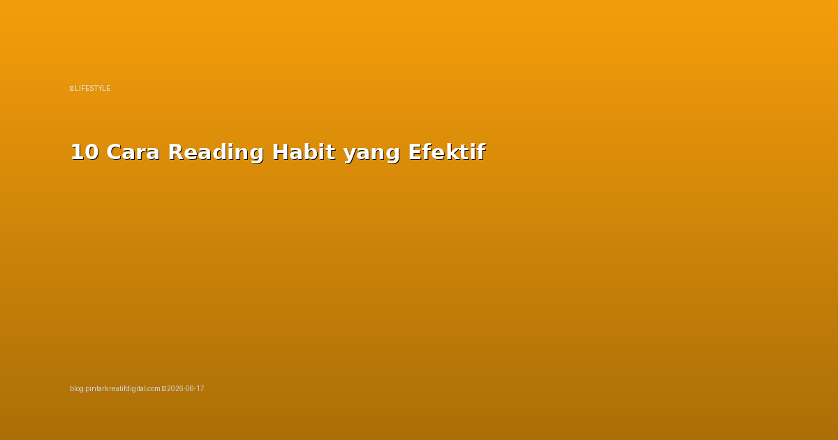 10 Cara Reading Habit yang Efektif