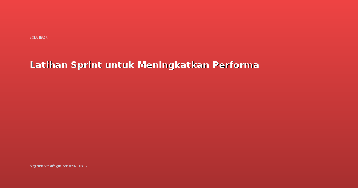 Latihan Sprint untuk Meningkatkan Performa