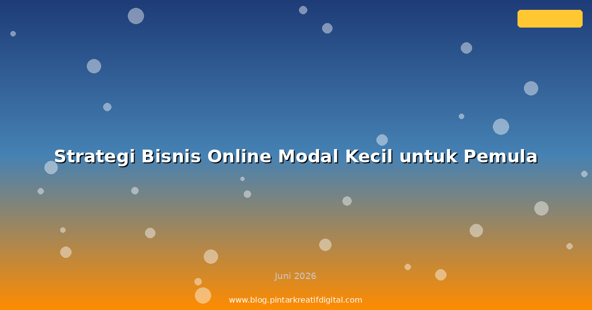 Strategi Bisnis Online Modal Kecil untuk Pemula