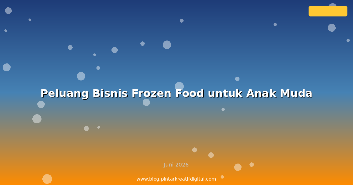 Peluang Bisnis Frozen Food untuk Anak Muda