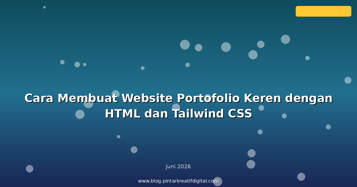 Cara Membuat Website Portofolio Keren dengan HTML dan Tailwind CSS
