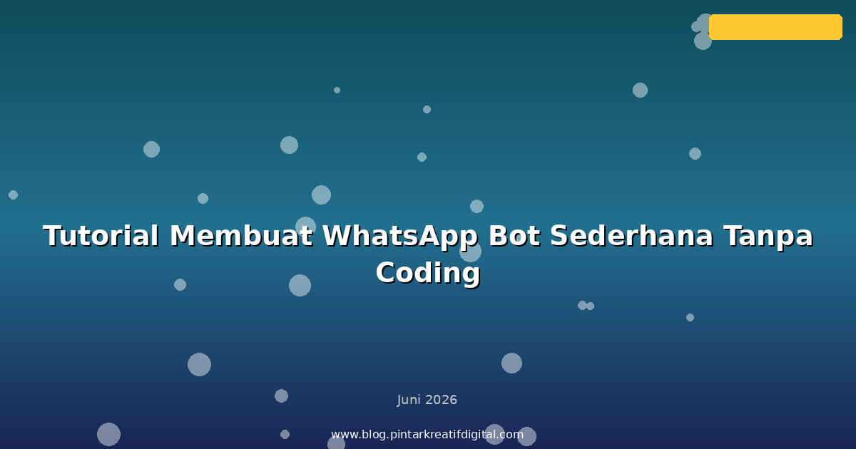 Tutorial Membuat WhatsApp Bot Sederhana Tanpa Coding