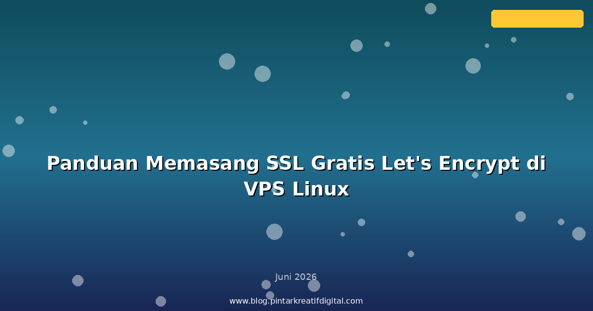 Panduan Memasang SSL Gratis Let's Encrypt di VPS Linux
