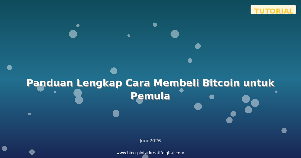 Panduan Lengkap Cara Membeli Bitcoin untuk Pemula
