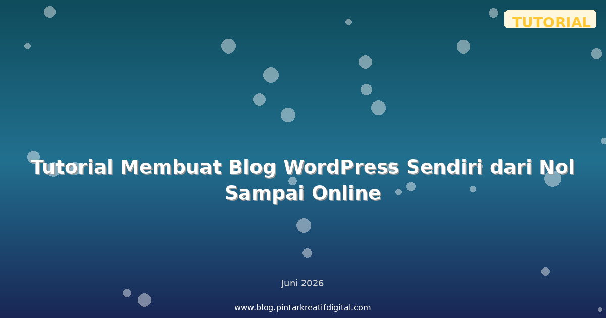 Tutorial Membuat Blog WordPress Sendiri dari Nol Sampai Online