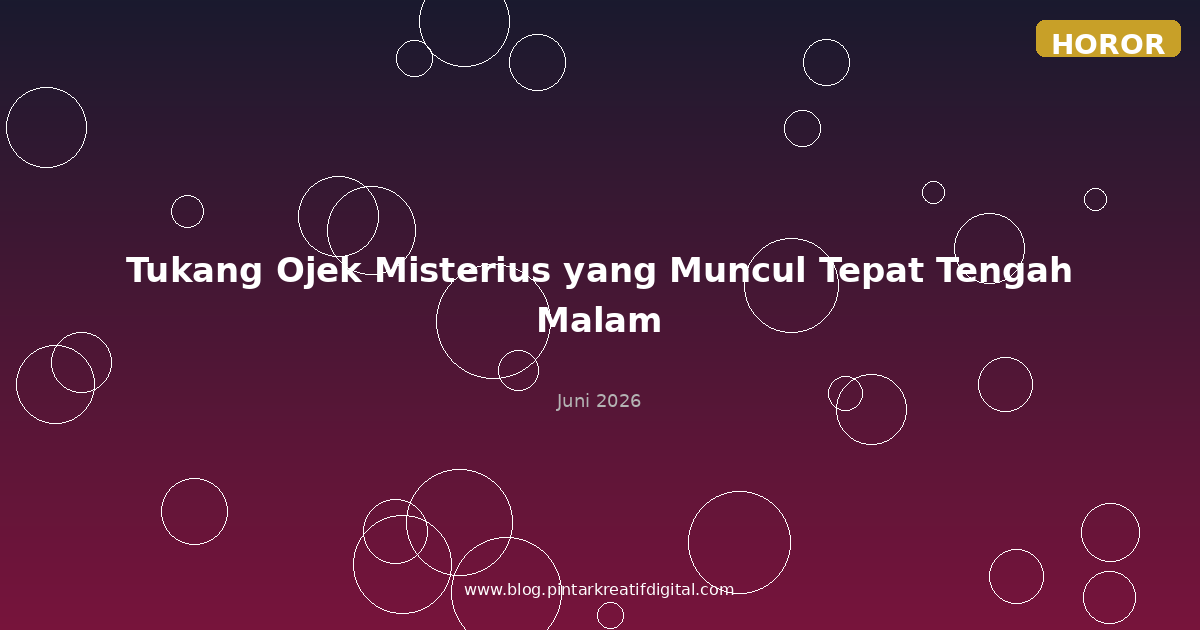 Tukang Ojek Misterius yang Muncul Tepat Tengah Malam