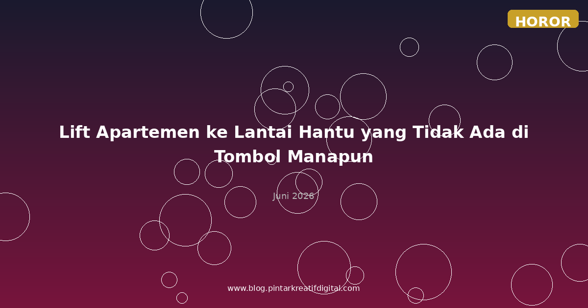 Lift Apartemen ke Lantai Hantu yang Tidak Ada di Tombol Manapun