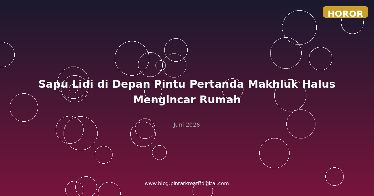 Sapu Lidi di Depan Pintu Pertanda Makhluk Halus Mengincar Rumah