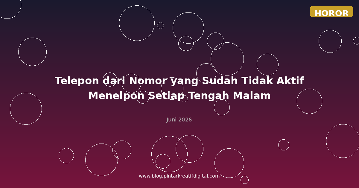 Telepon dari Nomor yang Sudah Tidak Aktif Menelpon Setiap Tengah Malam