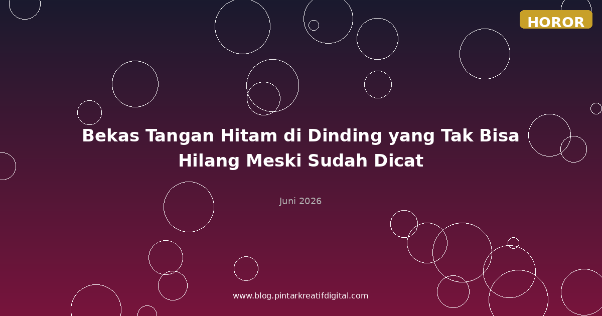 Bekas Tangan Hitam di Dinding yang Tak Bisa Hilang Meski Sudah Dicat