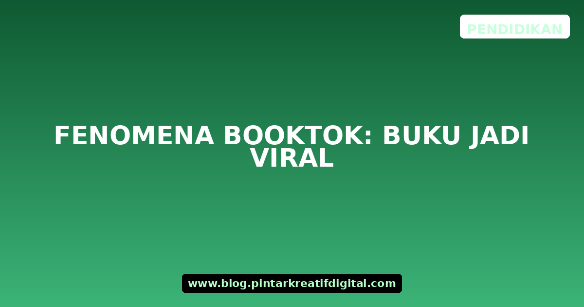 Fenomena BookTok: Buku Jadi Viral