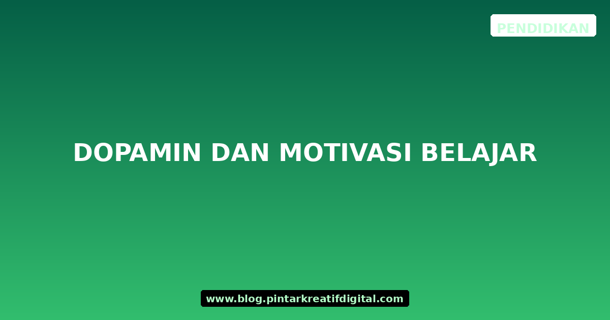 Dopamin dan Motivasi Belajar