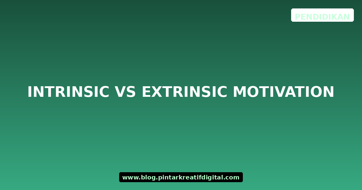 Intrinsic vs Extrinsic Motivation