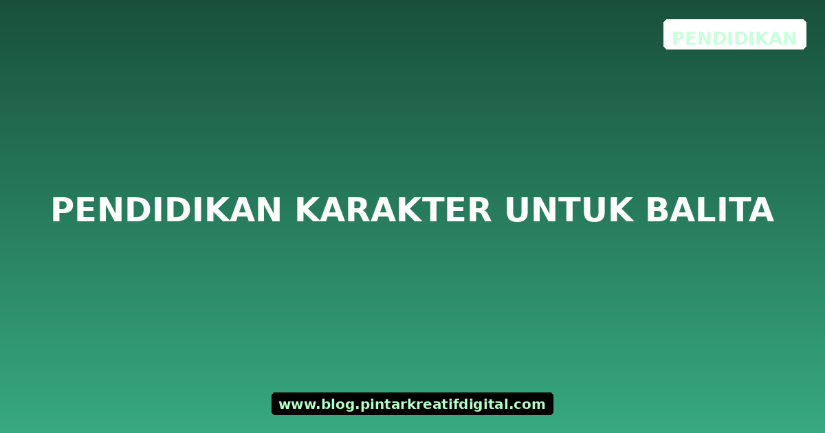 Pendidikan Karakter untuk Balita